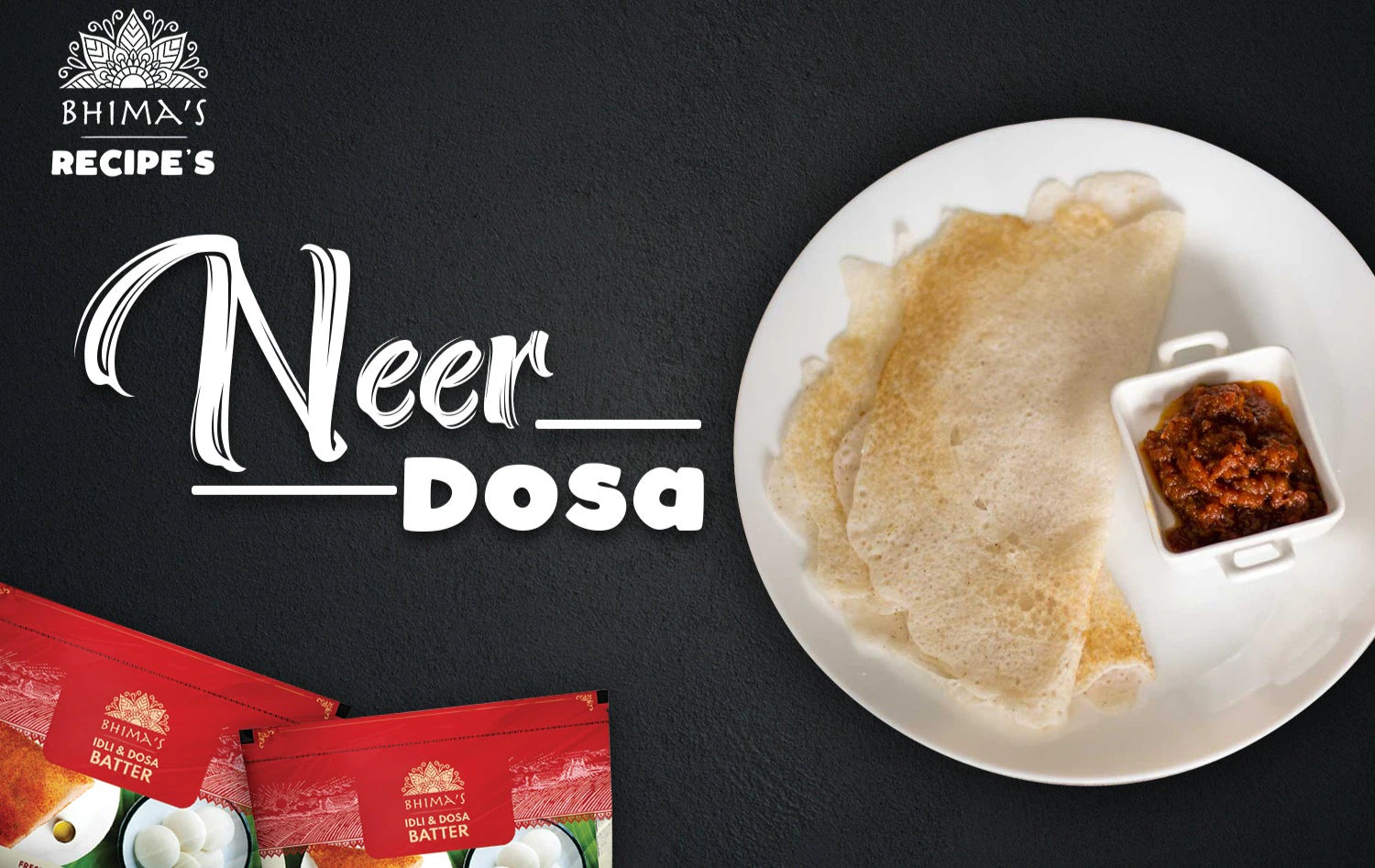 Neer Dosa – Bhima's Foods